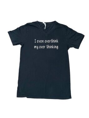 Overthink My Overthinking Graphic Tee Black V Neck Funny Shirt Medium